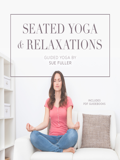 Title details for Seated Yoga and Relaxations by Sue Fuller - Available